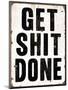 Get Shit Done 2-Retroplanet-Mounted Giclee Print