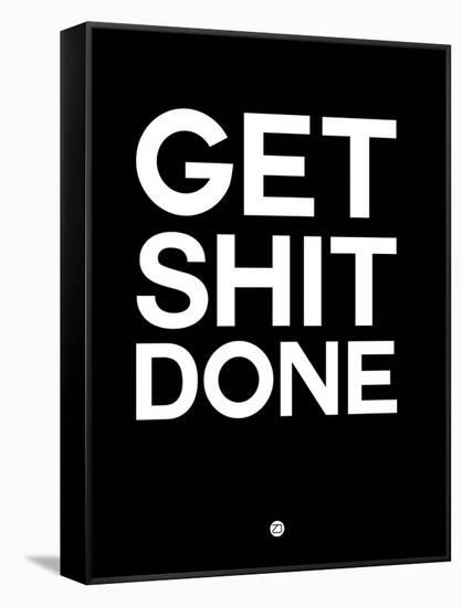 Get Shit Done Black and White-NaxArt-Framed Stretched Canvas