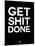 Get Shit Done Black and White-NaxArt-Mounted Art Print