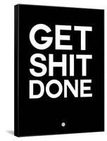 Get Shit Done Black and White-NaxArt-Framed Stretched Canvas