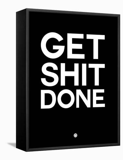 Get Shit Done Black and White-NaxArt-Framed Stretched Canvas