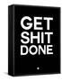 Get Shit Done Black and White-NaxArt-Framed Stretched Canvas