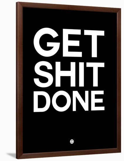 Get Shit Done Black and White-NaxArt-Framed Art Print