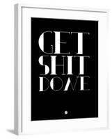 Get Shit Done Black-NaxArt-Framed Art Print