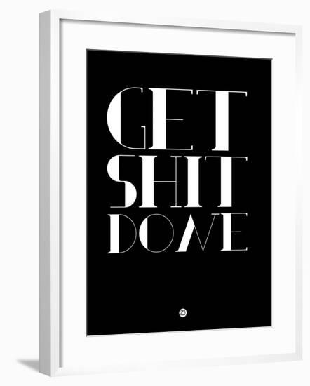 Get Shit Done Black-NaxArt-Framed Art Print