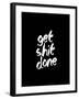 Get Shit Done-Brett Wilson-Framed Art Print