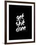 Get Shit Done-Brett Wilson-Framed Art Print
