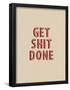 Get Shit Done-null-Framed Poster