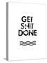 Get Shit Done-Jan Weiss-Stretched Canvas