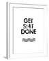 Get Shit Done-Jan Weiss-Framed Art Print