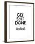 Get Shit Done-Jan Weiss-Framed Art Print