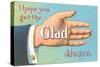 Get the Glad Hand Always-null-Stretched Canvas