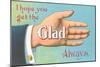 Get the Glad Hand Always-null-Mounted Art Print