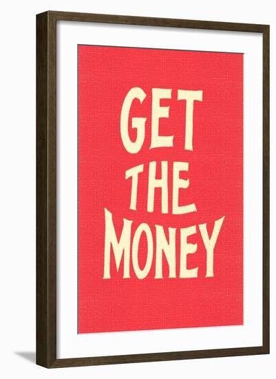 Get the Money-null-Framed Art Print