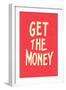 Get the Money-null-Framed Art Print