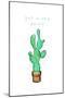 Get To The Point Cactus-OnRei-Mounted Art Print