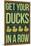 Get Your Ducks In a Row-null-Mounted Poster