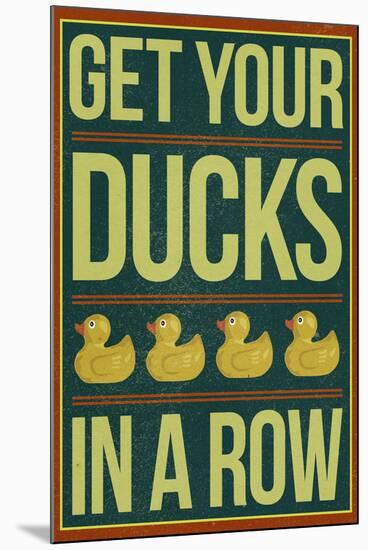 Get Your Ducks In a Row-null-Mounted Poster