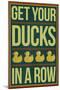 Get Your Ducks In a Row-null-Mounted Poster