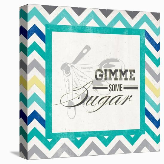 Gimme Some Sugar-null-Stretched Canvas
