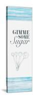 Gimme Some Sugar-Gina Ritter-Stretched Canvas