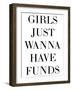 Girls Just Wanna Have Funds-Retrospect Group-Framed Art Print