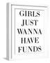 Girls Just Wanna Have Funds-Retrospect Group-Framed Art Print