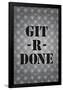 Git R Done Motivational Print Poster-null-Framed Poster