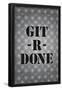 Git R Done Motivational Print Poster-null-Framed Poster