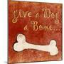 Give a Dog a Bone-null-Mounted Art Print