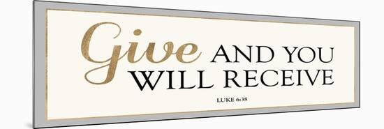 Give and You Will Receive-Bella Dos Santos-Mounted Art Print