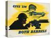 Give 'Em Both Barrels Poster-Jean Carlu-Stretched Canvas