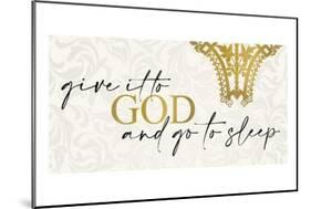 Give It to God-Kimberly Allen-Mounted Art Print