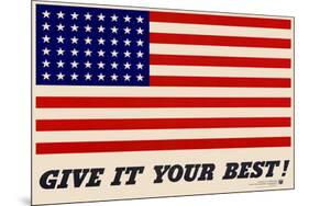 Give It Your Best American Flag WWII War Propaganda Art Print Poster-null-Mounted Poster