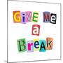 Give Me A Break-sam2172-Mounted Art Print