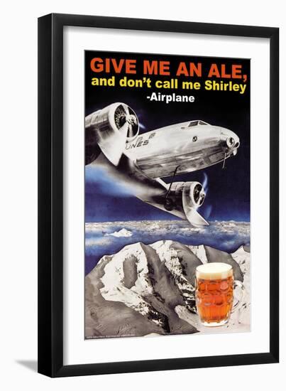 Give Me an Ale, and Don't Call Me Shirley-null-Framed Art Print