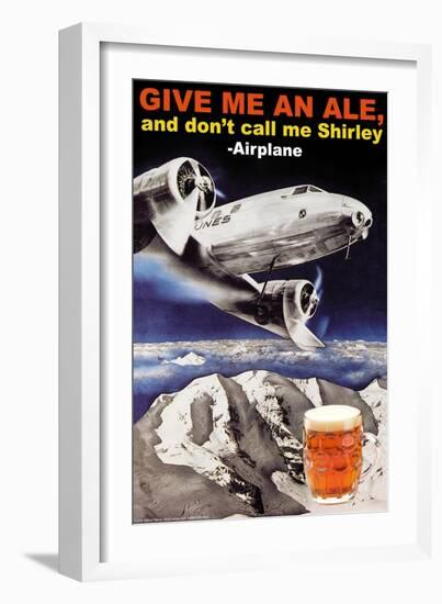 Give Me an Ale, and Don't Call Me Shirley-null-Framed Art Print