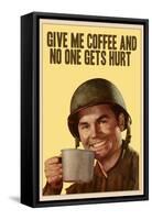 Give Me Coffee And No One Gets Hurt-null-Framed Stretched Canvas