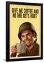 Give Me Coffee And No One Gets Hurt-null-Framed Poster