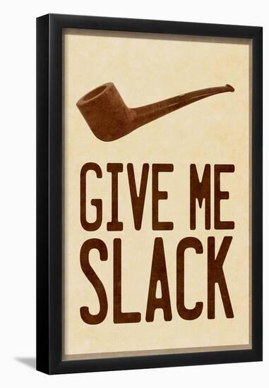 Give Me Slack-null-Framed Poster