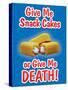 Give Me Snack Cakes or Give Me Death-null-Stretched Canvas