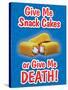 Give Me Snack Cakes or Give Me Death-null-Stretched Canvas