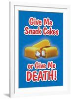 Give Me Snack Cakes or Give Me Death-null-Framed Art Print