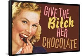Give The Bitch Her Chocolate Funny Poster-Ephemera-Framed Poster