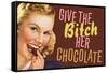 Give The Bitch Her Chocolate Funny Poster-Ephemera-Framed Stretched Canvas