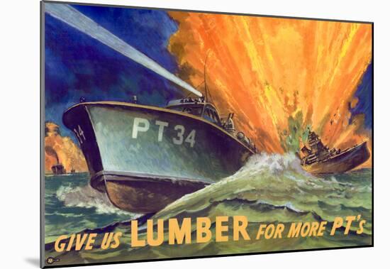 Give Us Lumber For More PT's Boat WWII War Propaganda Art Print Poster-null-Mounted Poster