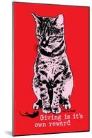 Giving Is its Own Reward-Cat is Good-Mounted Art Print