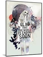 Glad That the World-Mydeadpony-Mounted Art Print