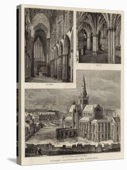 Glasgow Illustrated, the Cathedral-Henry William Brewer-Stretched Canvas