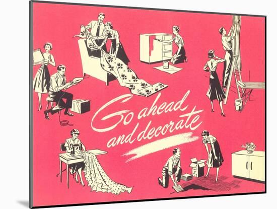 Go Ahead and Decorate, Fifties Homemaking-null-Mounted Giclee Print